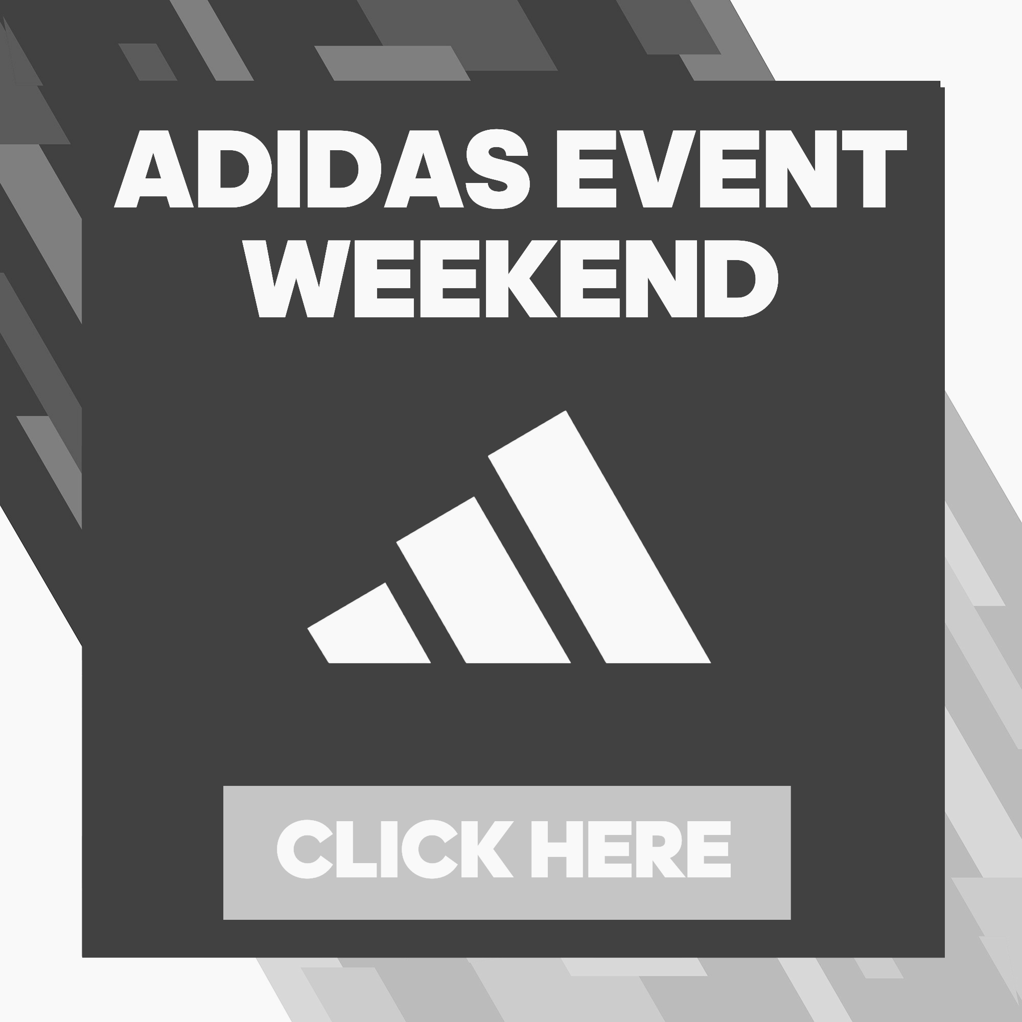 ADIDAS EVENT WEEKEND"